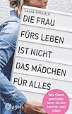 Die Frau fürs Leben ist nicht das Mädchen für alles!: Was Eltern gewinnen, wenn sie den Mental Load teilen