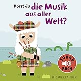 Hörst du die Musik aus aller Welt? (Soundbuch): mit vielen Liedern aus der ganzen Welt zum Mitsingen und Tanzen │Schönes Papp-Bilderbuch mit Geräuschen ab 1 Jahr (Babys, Kleinkinder)